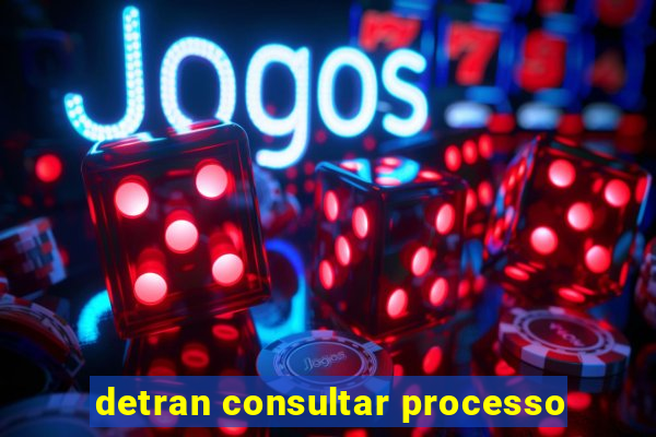 detran consultar processo